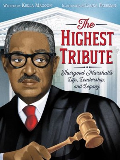 The Highest Tribute: Thurgood Marshall's Life, Leadership, and Legacy, Kekla Magoon - Ebook - 9780063089433
