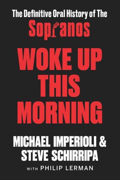 Woke Up This Morning, Michael Imperioli ; Steve Schirripa - Ebook - 9780063090033