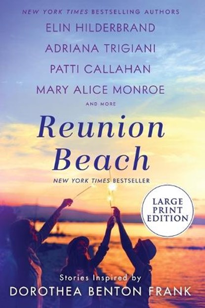 Reunion Beach: Stories Inspired by Dorothea Benton Frank, Elin Hilderbrand - Paperback - 9780063090088