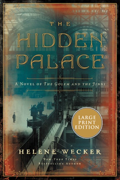 The Hidden Palace: A Novel of the Golem and the Jinni, Helene Wecker - Paperback - 9780063090552