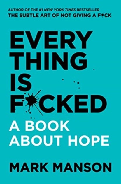 Everything Is F*cked, Mark Manson - Paperback - 9780063091054
