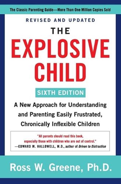 The Explosive Child [Sixth Edition], Ross W. Greene - Paperback - 9780063092464