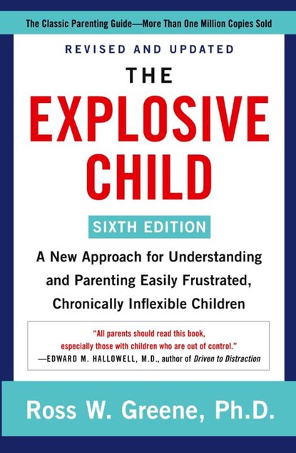 The Explosive Child [Sixth Edition], Ross W Greene - Paperback - 9780063092464