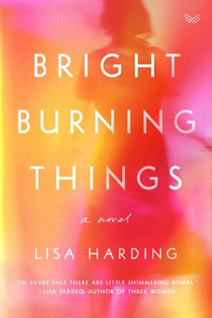 Bright Burning Things, Lisa Harding - Ebook - 9780063097179