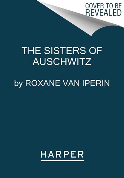 The Sisters of Auschwitz, Roxane van Iperen - Paperback - 9780063097629