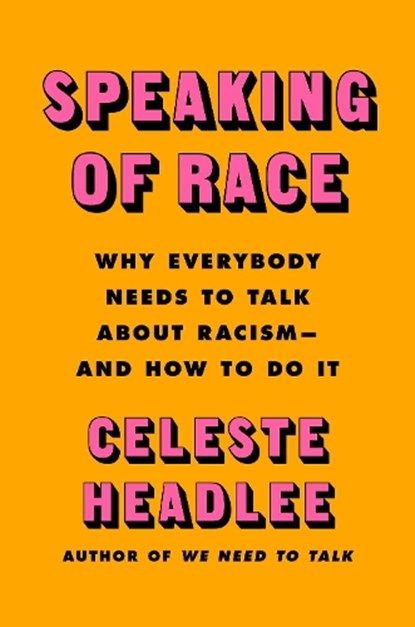 Speaking of Race, Celeste Headlee - Gebonden - 9780063098152
