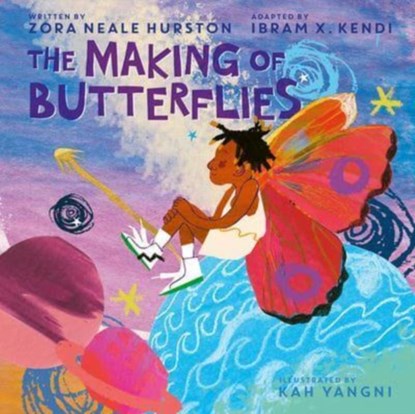 The Making of Butterflies, Zora Neale Hurston ; Ibram X. Kendi - Gebonden - 9780063111585