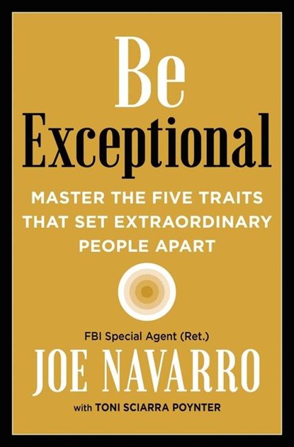 Be Exceptional, Joe Navarro ; Toni Sciarra Poynter - Paperback - 9780063113473