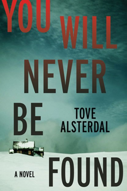 You Will Never Be Found, Tove Alsterdal - Gebonden - 9780063115118