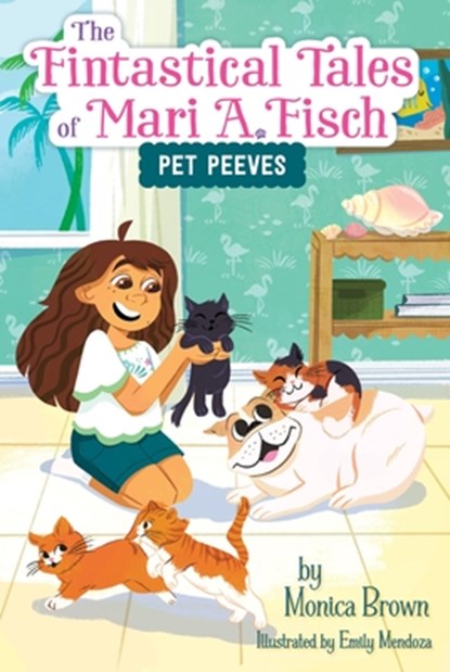 The Fintastical Tales of Mari A. Fisch #3: Pet Peeves, Monica Brown - Gebonden - 9780063116344