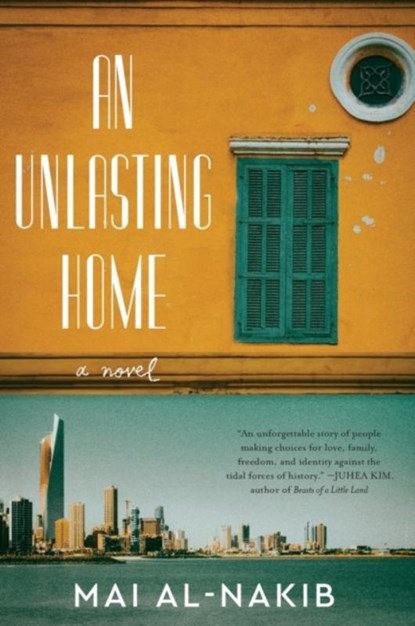 An Unlasting Home, Mai Al-Nakib - Paperback - 9780063135109