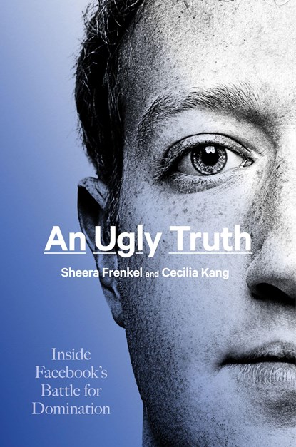 An Ugly Truth, Sheera Frenkel ;  Cecilia Kang - Paperback - 9780063136748