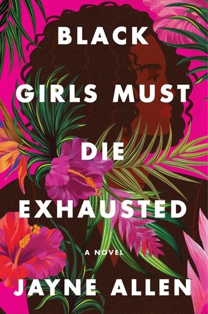 Black Girls Must Die Exhausted, Jayne Allen - Paperback - 9780063137905
