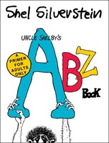 Uncle Shelby's ABZ Book: A Primer for Adults Only - Shel Silverstein - 9780063139671
