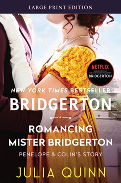 Romancing Mister Bridgerton: Penelope & Colin's Story, the Inspiration for Bridgerton Season Three (Large Print), Julia Quinn - Paperback - 9780063144521