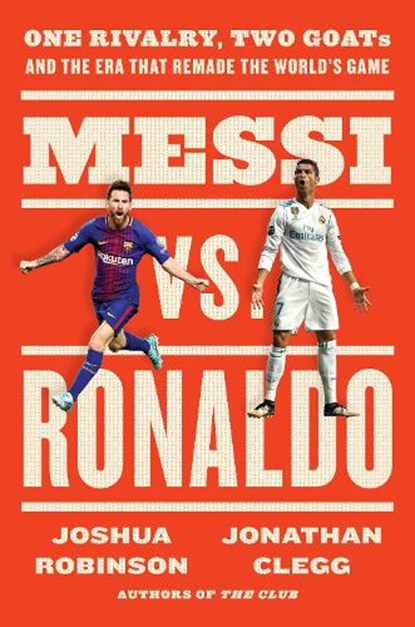 Messi vs. Ronaldo, Jonathan Clegg ; Joshua Robinson - Gebonden - 9780063157170