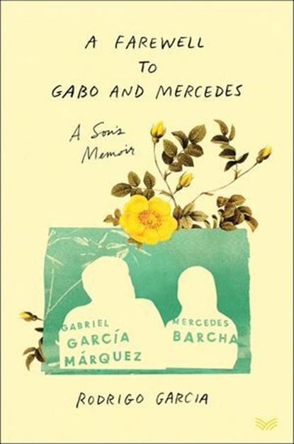 A Farewell to Gabo and Mercedes, Rodrigo Garcia - Ebook - 9780063158320