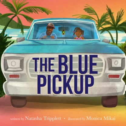 The Blue Pickup, Natasha Tripplett - Gebonden - 9780063159877