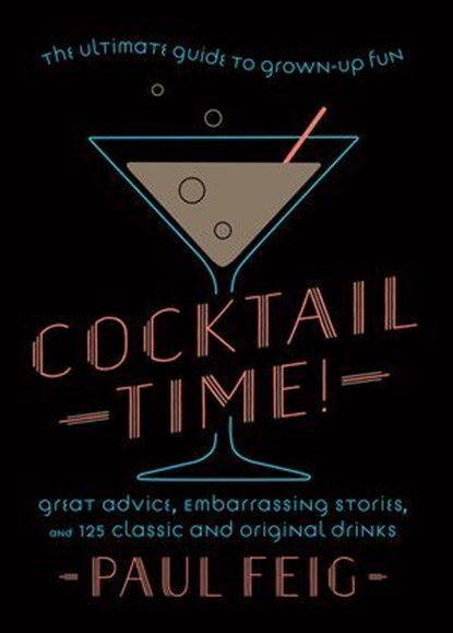 Cocktail Time!, Paul Feig - Ebook - 9780063160705