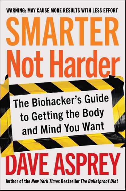 Smarter Not Harder, Dave Asprey - Gebonden - 9780063204720