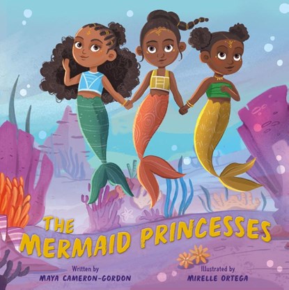 The Mermaid Princesses, Maya Cameron-Gordon - Gebonden - 9780063205253
