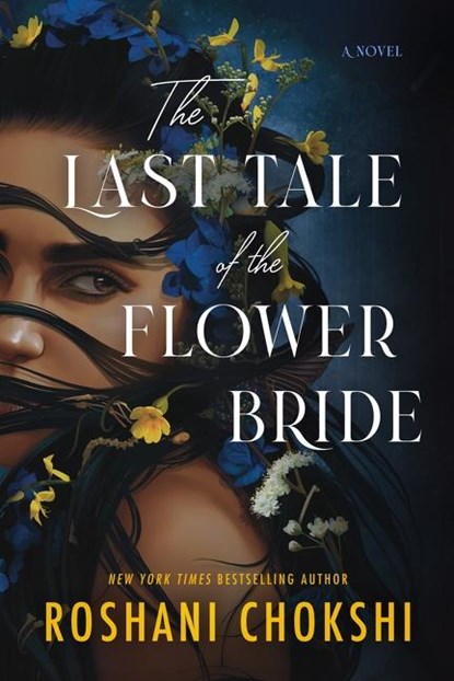The Last Tale of the Flower Bride, Roshani Chokshi - Gebonden Gebonden - 9780063206502