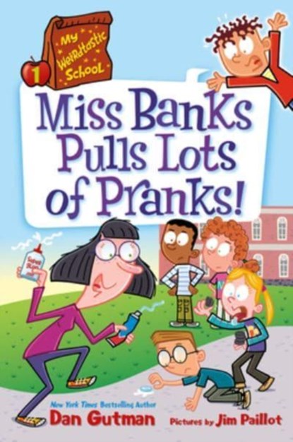 My Weirdtastic School #1: Miss Banks Pulls Lots of Pranks!, Dan Gutman - Paperback - 9780063206915
