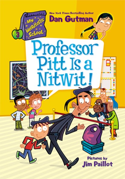 My Weirdtastic School #3: Professor Pitt Is a Nitwit!, Dan Gutman - Paperback - 9780063207011