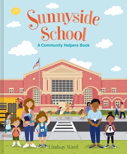 Sunnyside School: A Community Helpers Book, Lindsay Ward - Gebonden - 9780063208193
