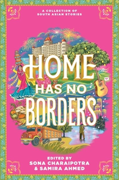 Home Has No Borders, Samira Ahmed ; Sona Charaipotra - Gebonden - 9780063208315