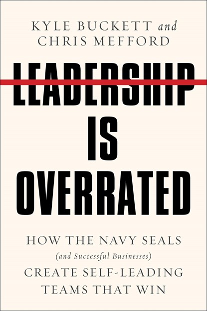 Leadership Is Overrated, Kyle Buckett ; Chris Mefford - Gebonden - 9780063209909