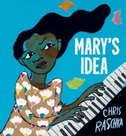 Mary's Idea, Chris Raschka - Gebonden - 9780063210509