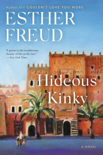 Hideous Kinky, Esther Freud - Ebook - 9780063211025