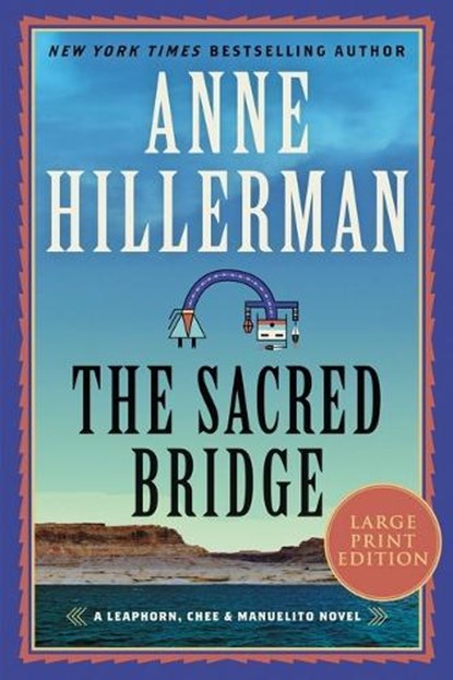 The Sacred Bridge [Large Print], Anne Hillerman - Paperback - 9780063211711