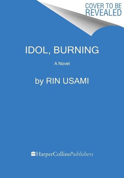 Idol, Burning, Rin Usami - Gebonden - 9780063213289