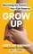 Grow Up, Gary John Bishop - Gebonden - 9780063215566