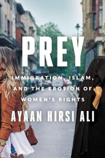 Prey, Ayaan Hirsi Ali - Gebonden - 9780063216648