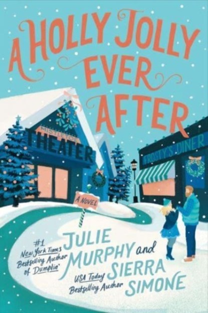 A Holly Jolly Ever After, Julie Murphy ; Sierra Simone - Gebonden - 9780063222649