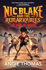 Nic Blake and the Remarkables: The Book of Anansi - Angie Thomas - 9780063225183