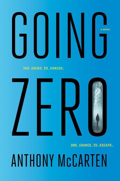 Going Zero, Anthony McCarten - Gebonden - 9780063227071