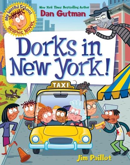 My Weird School Graphic Novel: Dorks in New York!, Dan Gutman - Paperback - 9780063229716