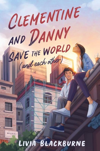 Clementine and Danny Save the World (and Each Other), Livia Blackburne - Gebonden - 9780063229891
