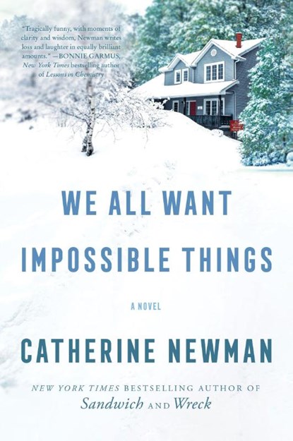 We All Want Impossible Things, Catherine Newman - Paperback - 9780063230927