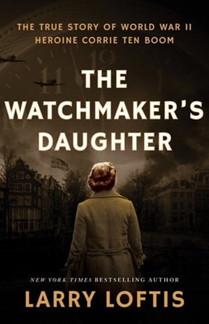 The Watchmaker's Daughter, Larry Loftis - Ebook - 9780063234604