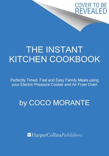 The Instant Kitchen Cookbook, Coco Morante - Paperback - 9780063235892