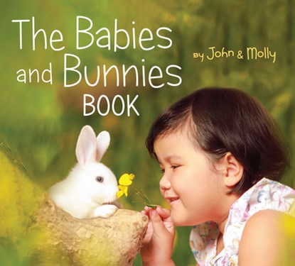 The Babies and Bunnies Book, John Schindel ; Molly Woodward - Gebonden - 9780063239234