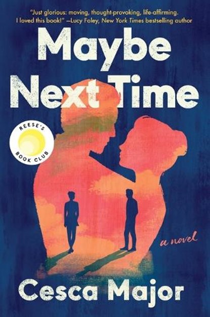 Maybe Next Time: A Reese Witherspoon Book Club Pick, Cesca Major - Paperback - 9780063239975