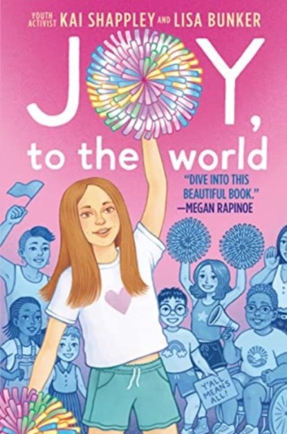Joy, to the World, Kai Shappley ; Lisa Bunker - Gebonden - 9780063242753