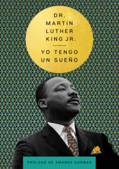 The I Have a Dream \ Yo tengo un sueno, Jr. Martin Luther King - Gebonden - 9780063246881
