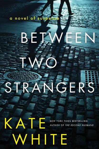 Between Two Strangers, Kate White - Paperback - 9780063247369